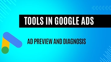 What is Troubleshooting in Google Ads ? How to Use Ad Preview and Diagnosis ?