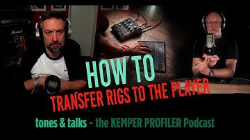 KEMPER PROFILER - Tones & Talks - Rigs to the Player