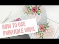 How To Use Printable Vinyl with Your Cricut