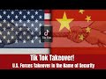 TikTok Ultimatum U S  Forces Takeover in the Name of Security