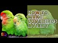 Birds Aviary Making full video | Raw place to Lovebirds Aviary | Birds galaxy