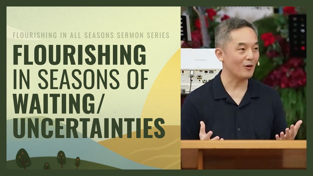 Flourishing in Seasons of Waiting/Uncertainties \\ Isaiah 