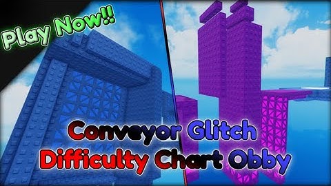 Conveyor Glitch Difficulty Chart Obby stages 1 - 62