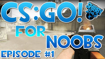CSGO for NOOBS (Episode 1) Helpful Tips & Tricks for New Counter Strike Players