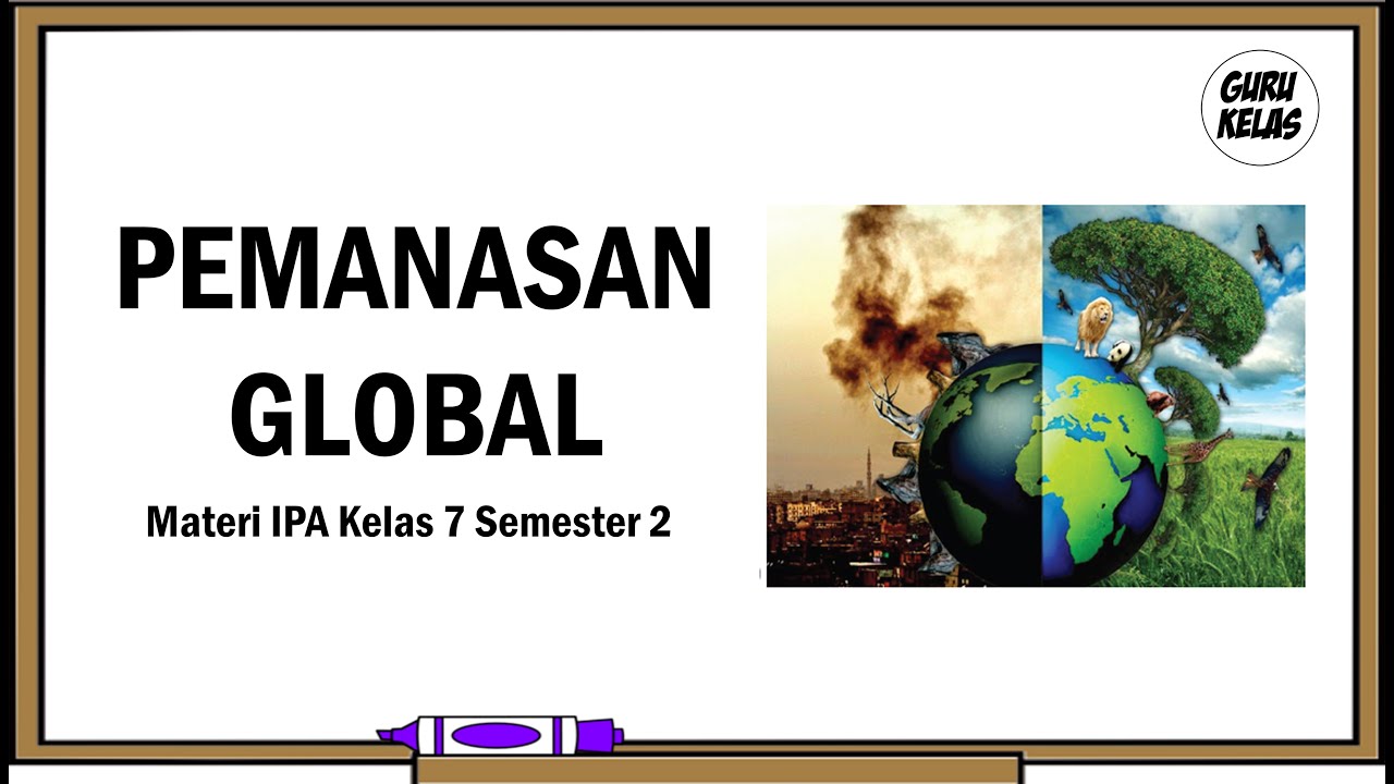 PEMANASAN GLOBAL (Pelajaran IPA Kelas 7 Semester 2 Kurikulum 2013