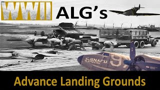Advanced Landing Grounds / WWII / History