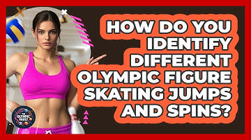 How Do You Identify Different Olympic Figure Skating Jumps And Spins? - The Olympic Vault