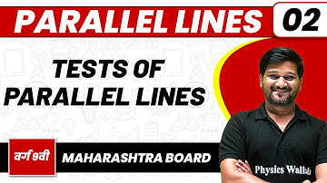 PARALLEL LINES 02 | Tests of Parallel Lines And Other Topics | Maths | Class 9th/Maharashtra Board