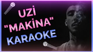 Uzi - Makina (KARAOKE / SÖZLERİ / LYRICS)