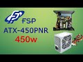 Блок питания FSP PNR 450W [ATX-450PNR] | дешево и сердито | обзор блока питания