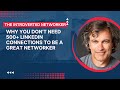 Why You Don't Need 500+ LinkedIn Connections To Be A Great Networker