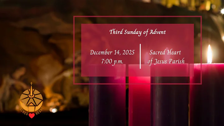 Third Sunday of Advent- December 14, 2025
