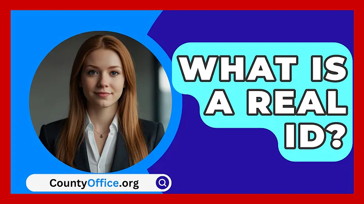 What Is A REAL ID? - CountyOffice.org