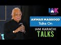 Anwar maqsood  iak talks 70  iam karachi