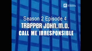 TRAPPER JOHN M.D. S2E4 'Call Me Irresponsible' FULL EP - Re-Mastered