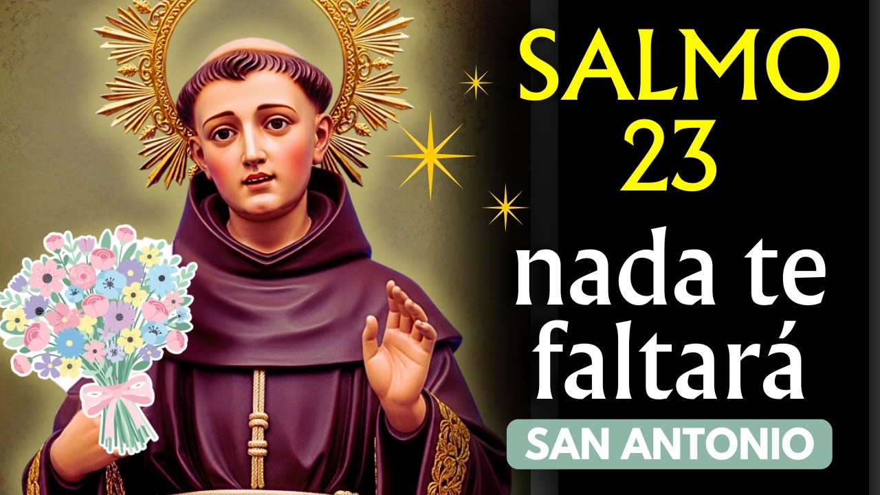 ✨ Recita el SALMO 23 con San Antonio para Abrir Caminos y Prosperidad