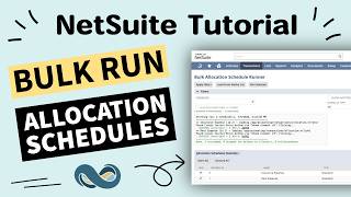 NetSuite Tutorial: Building a Bulk Allocation Schedule Runner