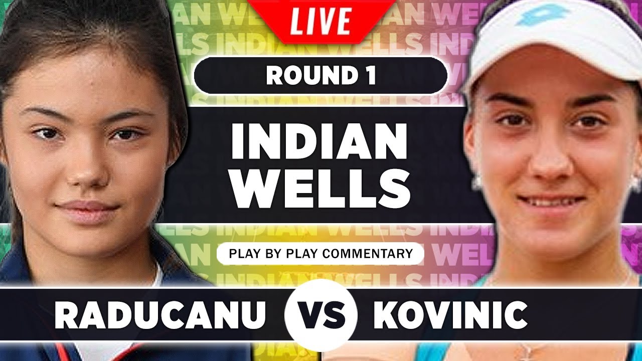 RADUCANU vs KOVINIC Indian Wells 2023 Live Tennis Play-by-Play