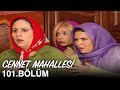 Cennet Mahallesi 101. Bölüm