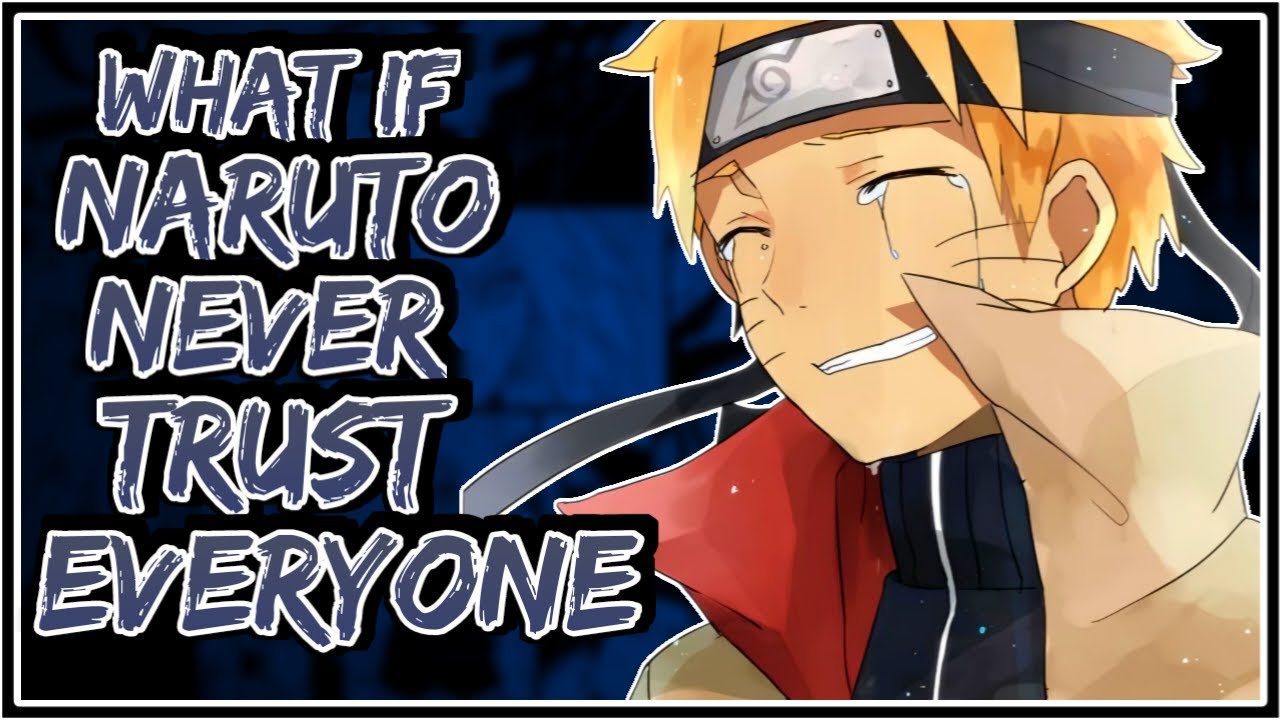 What If Naruto Never Trust Everyone || Part-1 ||