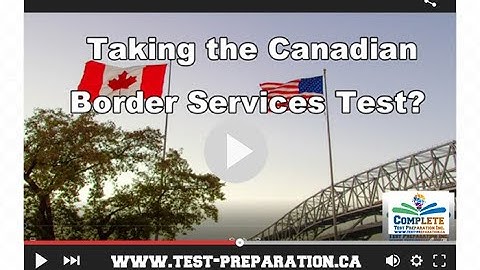 Taking the Canadian Border Services Test? (CBSA OTEE)