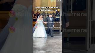 Payo de Grupo Frontera se casó en Monterrey Profile