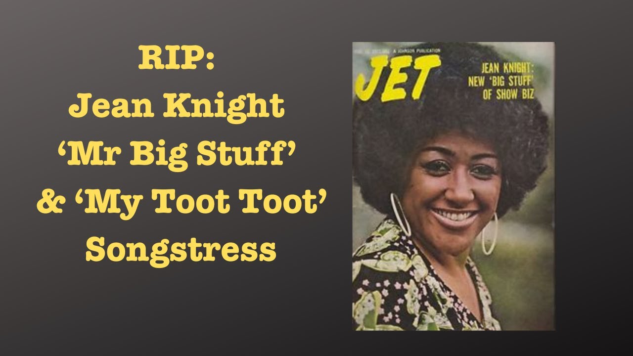 Jean Knight Jean Knight Mr Big Stuff Songstress - YouTube