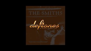 Please Please Please Let Me Get What I Want ( The smiths + Deftones merged )