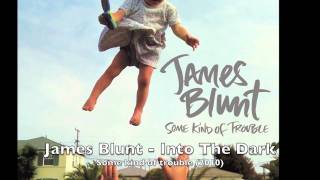James Blunt - Into the dark [HD] chords