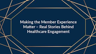 Rev Up 2021: Making the Member Experience Matter - Real Stories Behind Healthcare Engagement