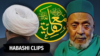 Ahbash use Shia argument to derogate Muawiyah (may Allah be pleased with him)