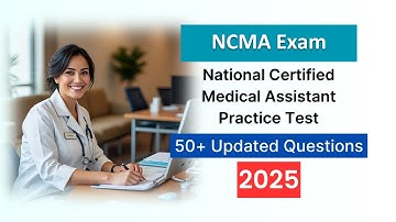 National Certified Medical Assistant (NCMA) Exam Practice Test 2025 – Updated Questions & Answers