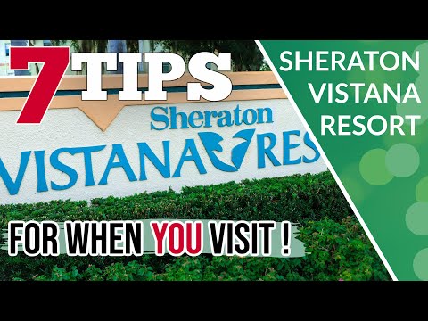 Sheraton Vistana Resort - 7 TIPS for Your Next Visit!