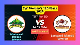 Windward Islands Women Vs Leeward Islands Women | CWI Women's T20 Blaze Live Score Streaming 2024