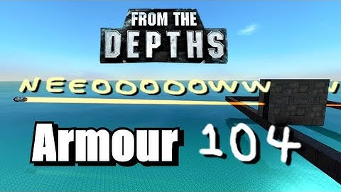 Armour 104 - Kinetic Armouring Tutorial, From the Depths