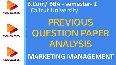 PREVIOUS QUESTION PAPER ANALYSIS- MARKETING MANAGEMENT-SECOND SEMESTER-CALICUT UNIVERSITY