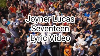 Joyner Lucas - Seventeen (Lyric Video)