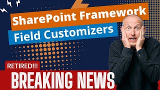 Famous SPFx Field Customizers Are Dead: M365’s Betrayal of Developers Net Worth