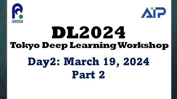 DL2024 (Tokyo Deep Learning Workshop) [Day2 part2]