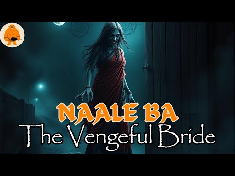 Naale Ba Explained: The Ghost Bride Who Comes for You!