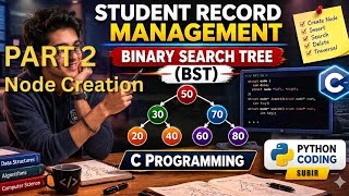 BST Student Management System in C | Python | Part 2 | Node Creation