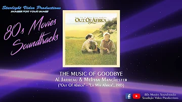 The Music Of Goodbye - Al Jarreau & Melissa Manchester ("Out Of Africa", 1985)