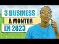 Top 3 modles de business  partir de 0 en 2023