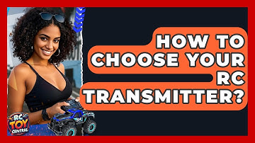 How To Choose Your RC Transmitter? - RC Toy Central