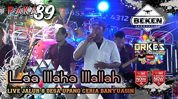Orkes Terbaru Paka 89 Music | Laa Illaha Illallah | Live Jalur 8 Upang Ceria | WD Firda And Buha