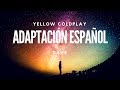 Coldplay Yellow| Adaptación Español (Spanish Version) | D4ve