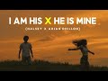 I Am His X He Is Mine Arjan Dhillon X Halsey