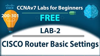 CISCO Router Basic Settings - Lab2 | Free CCNA 200-301 Complete Lab Course