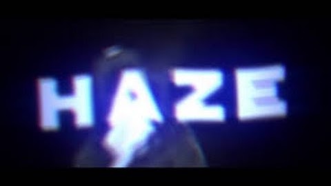 haze INTROS + Intro Song [BEIDE INTROS]