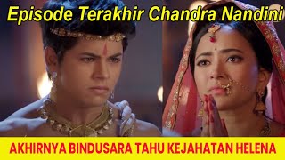 EPISODE TERAKHIR CHANDRA NANDINI | Akhirnya BINDUSARA Tahu kejahatan HELENA